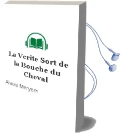 Descargar AudioLibro La Vérité Sort de la Bouche du Cheval de Alaoui Meryem año 2018