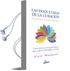Descargar AudioLibro Las Doce Etapas de la Curacion: El Secreto de las Curaciones Excepcionales de Alain Moenaert año 2018