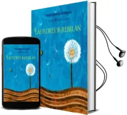 Descargar AudioLibro Las Flores se Rebelan de Valeria Kiselova Savrasova año 2018