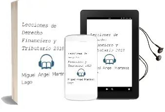Descargar AudioLibro Lecciones de Derecho Financiero y Tributario 2018 de Miguel Angel Martinez Lago año 2018