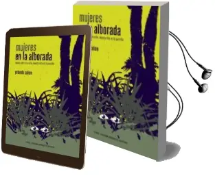 Descargar AudioLibro Mujeres en la Alborada: Nuestra Vida en la Selva: Nuestra Vida en la Guerrilla de Yolanda Colom año 2018
