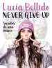 AudioLibro Never Give up: Secretos de una Muser de Lucia Bellido