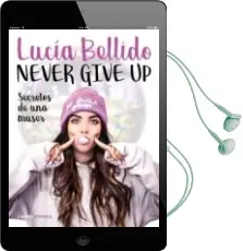 Descargar AudioLibro Never Give up: Secretos de una Muser de Lucia Bellido año 2018