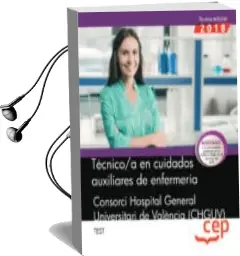 Descargar AudioLibro Oposiciones Consorcio Hospital General Universitario de Valencia (Chguv) Técnico/A en Cuidados Auxiliares de Enfermería Test de Varios Autores año 2018