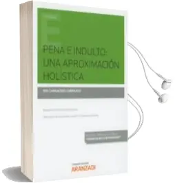 Descargar AudioLibro Pena e Indulto: Una Aproximacion Holistica de Desconocido año 2018