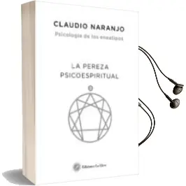 Descargar AudioLibro Psicología de los Eneatipos 9: La Pereza Psicoespiritual de Claudio Naranjo año 2018