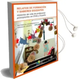 Descargar AudioLibro Relatos de Formacion y Saberes Docentes: Historias de Vida de Profesores Principiantes en Chile y España de Patricia Hermosilla año 2018