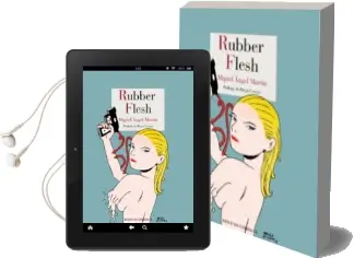 Descargar AudioLibro Rubber Flesh de Miguel Angel Martin año 2018