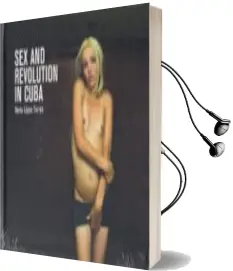 Descargar AudioLibro Sex and Revolution in Cuba (Cat-Cas-Eng) de Nuria López Torres año 2018
