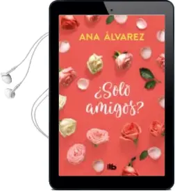 Descargar AudioLibro ¿Solo Amigos? (Serie Amigos 1) de Ana Alvarez año 2018