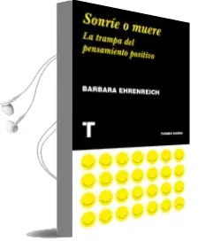 Descargar AudioLibro Sonrie o Muere: La Trampa del Pensamiento Positivo de Barbara Ehrenreich año 2018