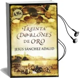 Descargar AudioLibro Treinta Doblones de oro de Jesus Sanchez Adalid año 2018