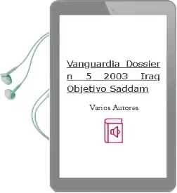 Descargar AudioLibro Vanguardia Dossier nº 5 (2003): Iraq, Objetivo Saddam de Varios Autores año 2018