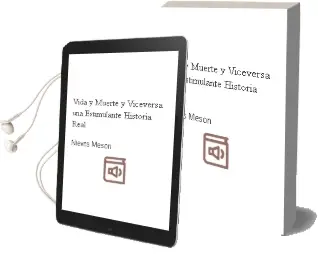 Descargar AudioLibro Vida y Muerte y Viceversa: Una Estimulante Historia Real de Nieves Meson año 2018