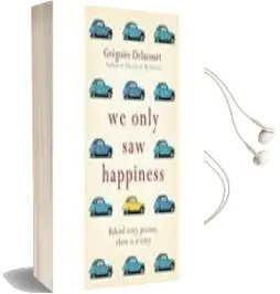 Descargar AudioLibro We Only saw Happiness de Gregoire Delacourt año 2018