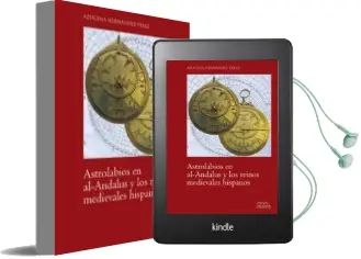 Descargar AudioLibro Astrolabios en Al-Andalus y los Reinos Medievales Hispanos de Azucena Hernandez Perez año 2018