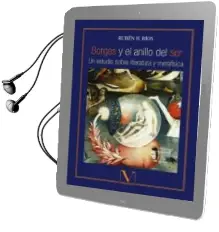 Descargar AudioLibro Borges y el Anillo del Ser: Un Estudio Sobre Literatura y Metafisica de Ruben H. Rios año 2018