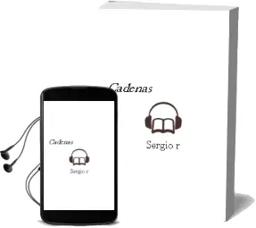 Descargar AudioLibro Cadenas de Sergio R. año 2018