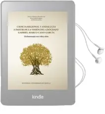 Descargar AudioLibro Ciencia Regional y Andalucia a Partir de la Vision del Geografo Gabriel Marco Cano Garcia: Un Homenaje a su Vida y Obra de Desconocido año 2018