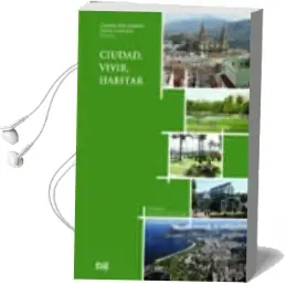 Descargar AudioLibro Ciudad, Vivir, Habitar de Carmen Coupleux, Sylvie (Coords.) Egea Jiménez año 2018