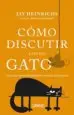 AudioLibro Como Discutir con un Gato: Una Guia de Persuasion Pensada para Humanos de Jay Heinrichs