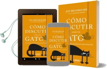 Descargar AudioLibro Como Discutir con un Gato: Una Guia de Persuasion Pensada para Humanos de Jay Heinrichs año 2018