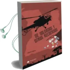 Descargar AudioLibro De Soldados y Otros Recuerdos de Francisco Juan Bañuelos Fuentes año 2018