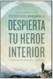 AudioLibro Despierta tu Heroe Interior de Victor Hugo Manzanilla