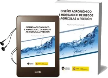 Descargar AudioLibro Diseño Agronómico e Hidráulico de Riegos Agrícolas a Presión de Monge Miguel Angel año 2018