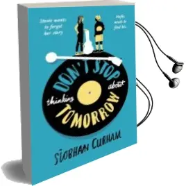Descargar AudioLibro Don t Stop Thinking About Tomorrow de Siobhan Curham año 2018