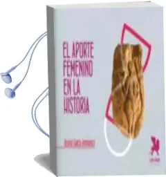 Descargar AudioLibro El Aporte Femenino en la Historia de Beatriz Garcia Hernandez año 2018