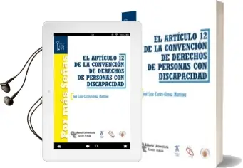 Descargar AudioLibro El Artículo 12 de la Convención de Derechos de Personas con Disca Pacidad de Jose Luis Castro Girona Martinez año 2018