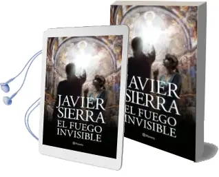 Descargar AudioLibro El Fuego Invisible de Javier Sierra año 2018
