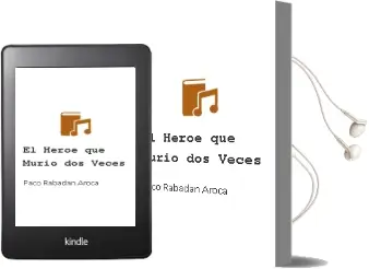 Descargar AudioLibro El Héroe que Murió dos Veces de Paco Rabadan Aroca año 2018