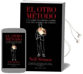 Descargar AudioLibro El Otro Metodo: Un Libro Incomodo Sobre las Relaciones de Pareja de Neil Strauss año 2018