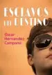 AudioLibro Esclavos del Destino de Oscar Hernandez Campano
