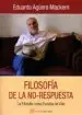 AudioLibro Filosofia de la No-Respuesta: La Filosofia Como Escuela de Vida de Eduardo Aguero Mackem