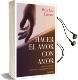 Descargar AudioLibro Hacer el Amor con Amor de Marie Lise Labonte año 2018