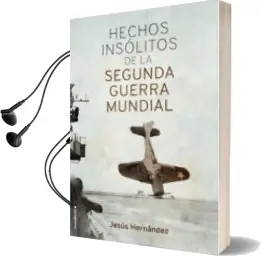 Descargar AudioLibro Hechos Insolitos de la ii Guerra Mundial de Jesus Hernandez año 2018