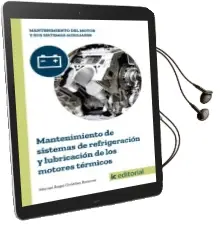Descargar AudioLibro (I.B.D.) Mantenimiento de Sistemas de Refrigeración y Lubricación de los Motores Térmicos de Manuel Ángel Ordoñez Ramírez año 2018