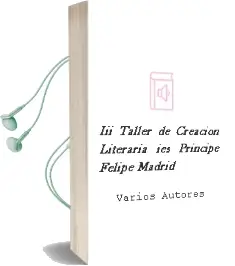 Descargar AudioLibro Iii Taller de Creacion Literaria ies Principe Felipe - Madrid de Varios Autores año 2018