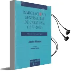 Descargar AudioLibro Inmigración y Generalitat de Cataluña (1977-2010) de Javier Alonso Calderón año 2018