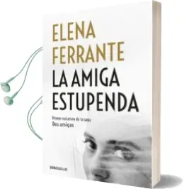 Descargar AudioLibro La Amiga Estupenda (Dos Amigas 1) de Elena Ferrante año 2018