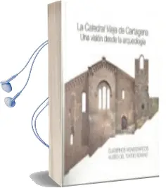 Descargar AudioLibro La Catedral Vieja de Cartagena: Una Visión desde la Arqueologia de Varios Autores año 2018