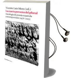 Descargar AudioLibro La Cuarta Persona del Plural: Antologia de Poesia Española Contemporanea de Vicente Luis Mora año 2018