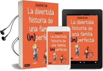 Descargar AudioLibro La Divertida Historia de una Familia (Im)Perfecta de Edgar Nelson año 2018