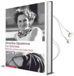 Descargar AudioLibro La Intrusa: Retrato Intimo de Gala Dali de Monika Zgustova año 2018