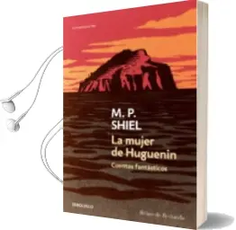 Descargar AudioLibro La Mujer de Huguenin de Matthew P. Shiel año 2018