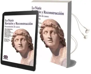 Descargar AudioLibro La Nariz. Revision y Reconstruccion: Presentacion de Casos de H. Brehm, J. Briedigkeit, W. Eichhorn Seins, J. Gassner, H. Gubish, W. Hildebrandt, T. Quetz, J. Behrbohm año 2018