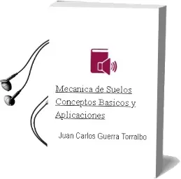 Descargar AudioLibro Mecanica de Suelos: Conceptos Basicos y Aplicaciones de Juan Carlos Guerra Torralbo año 2018